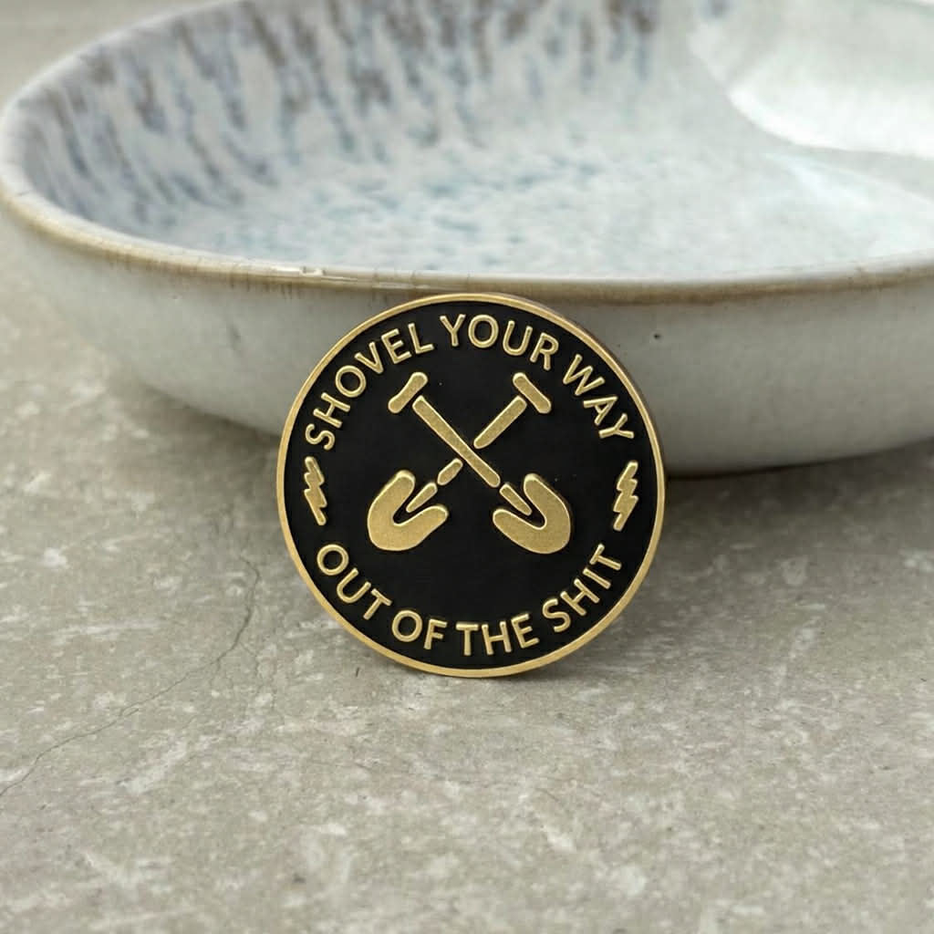 "Shovel Your Way" Pin Badge